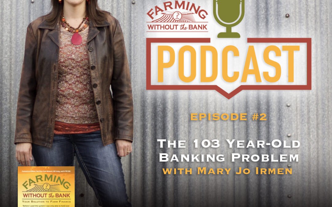 Ep. 2 – The 103 Year-Old Banking Problem