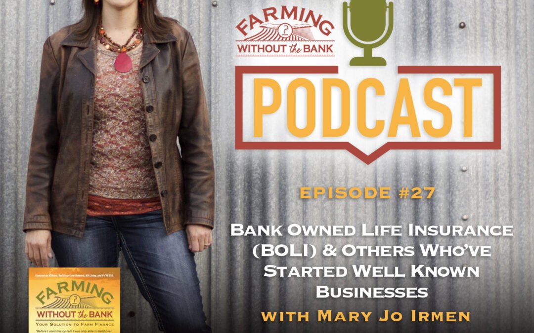 Ep. 27 – Bank Owned Life Insurance (BOLI) & Others Who’ve Started Well Known Businesses